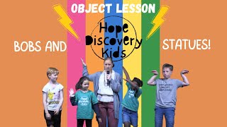 Bobs and Statues | Listening to God’s Wisdom | Object Lesson