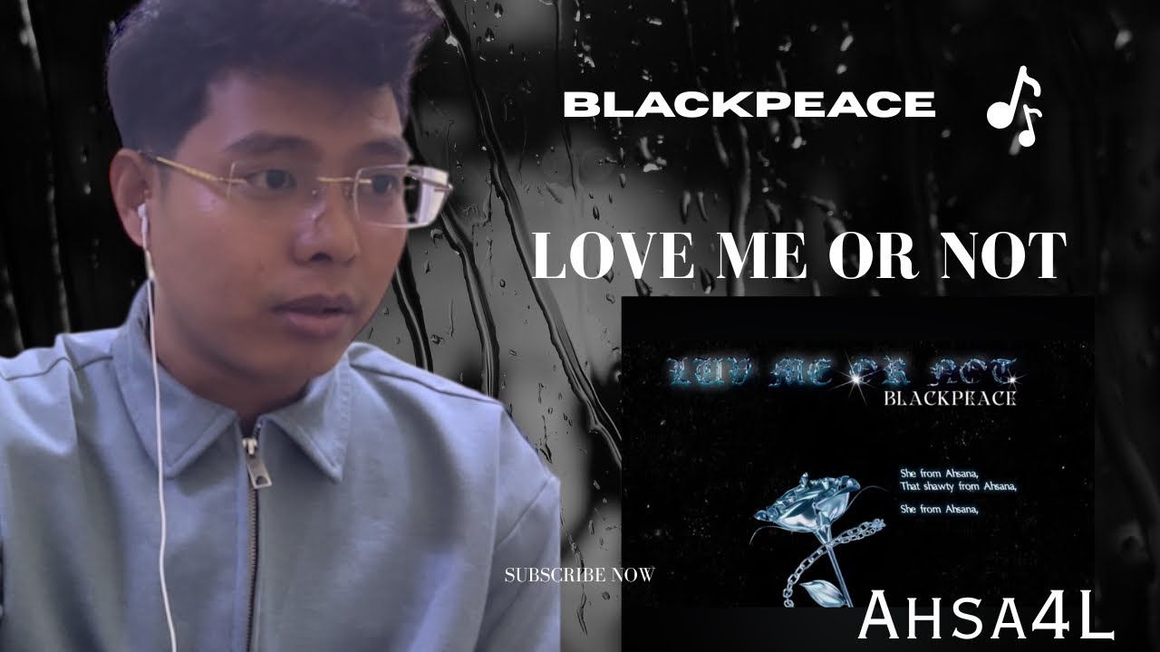 BLACKPEACE ရဲ့ LOVE ME OR NOT (Reaction)