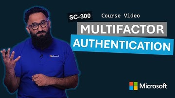 Multifactor authentication | SC-300 | Episode 8