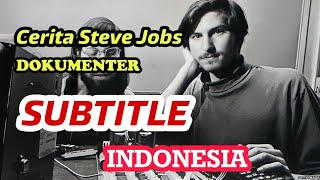 CERITA STEVE JOBS  Full Dokumenter  - SUBTITLE INDONESIA