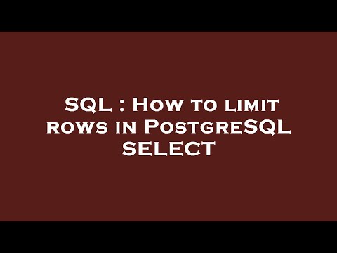 SQL : How to limit rows in PostgreSQL SELECT