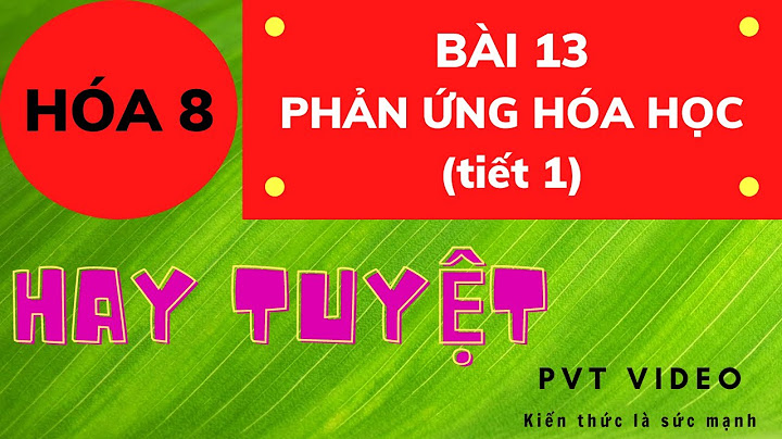 Bài 13 phản ứng hóa học lớp 8