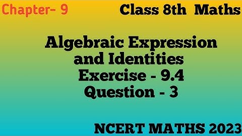 Algebraic Expression and Identities Ex - 9.4 Que - 3 // Class 8th Maths NCERT 2023