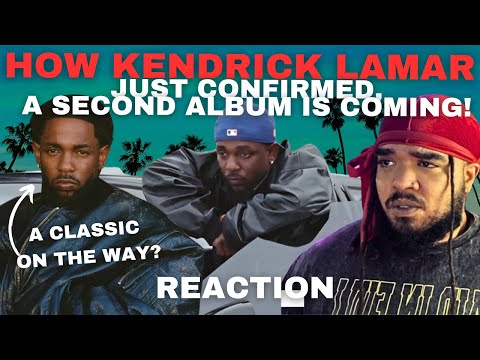 How Kendrick Lamar Just Confirmed A Second Album Is Coming! Reaction