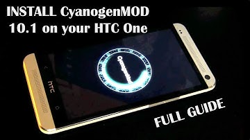 How To Install CyanogenMod 10.1 (Android 4.2.2 Jelly Bean) on the HTC One