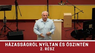 Házasságról nyíltan és őszintén - 2. rész - Rostás Zoltán