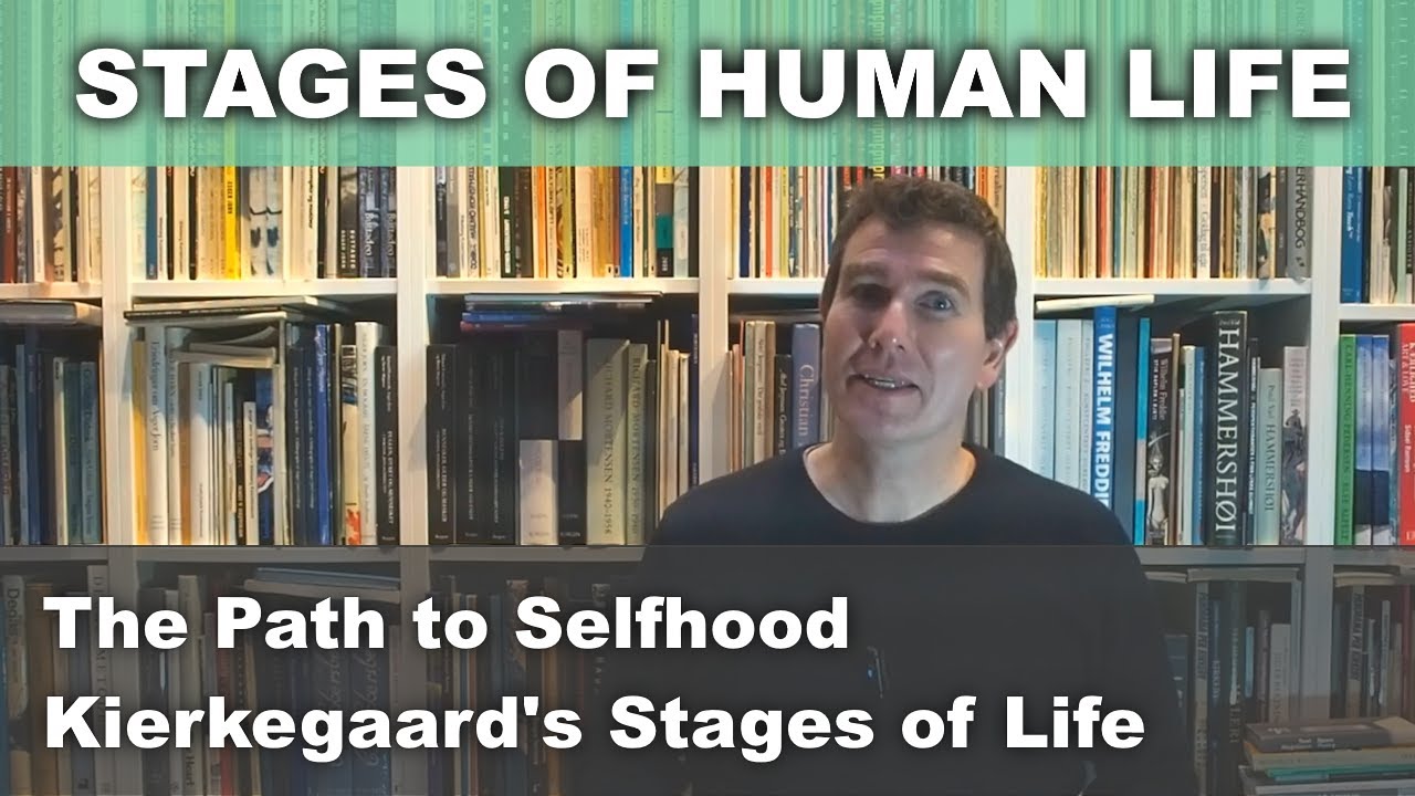 The Stages of Human Existence [Introductory] | Kierkegaard's Stages of ...