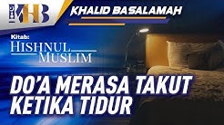 Hishnul Muslim - Doa apabila Merasa Takut & Kesepian ketika Tidur