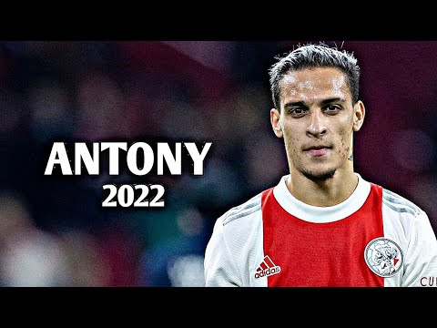 Antony 2022 - Skills & Goals | HD