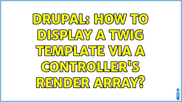 Drupal: How to display a twig template via a controller