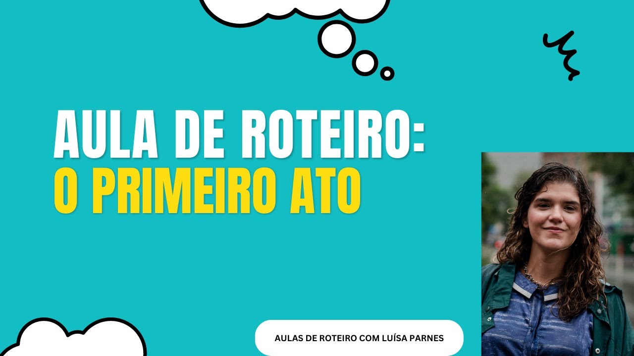 Aula de roteiro: O PRIMEIRO ATO