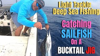 Light Tackle Deep Sea Fishing | Catching SAILFISH with a BUCKTAIL JIG