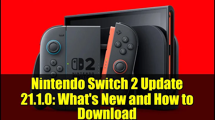 Nintendo Switch 2 Update 21.1.0: What's New and How to Download