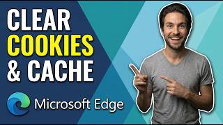 How To Clear Cookies And Cache In Microsoft Edge (Easy Guide)