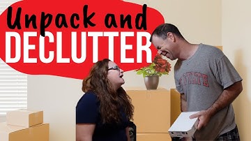 UNPACK BOXES + DECLUTTER