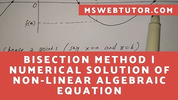 Bisection Method | Numerical Solution of Non-Linear Algebraic Equation in Hindi | mswebtutor.com