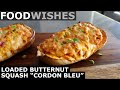 Loaded Butternut Squash "Cordon Bleu" - Food Wishes