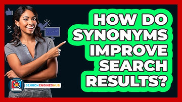 How Do Synonyms Improve Search Results?