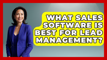 What Sales Software Is Best For Lead Management? - Sales Saas Breakdown