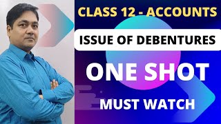 ONE SHOT /  ISSUE OF DEBENTURES / MUST WATCH / CLASS 12 / ACCOUNTS.