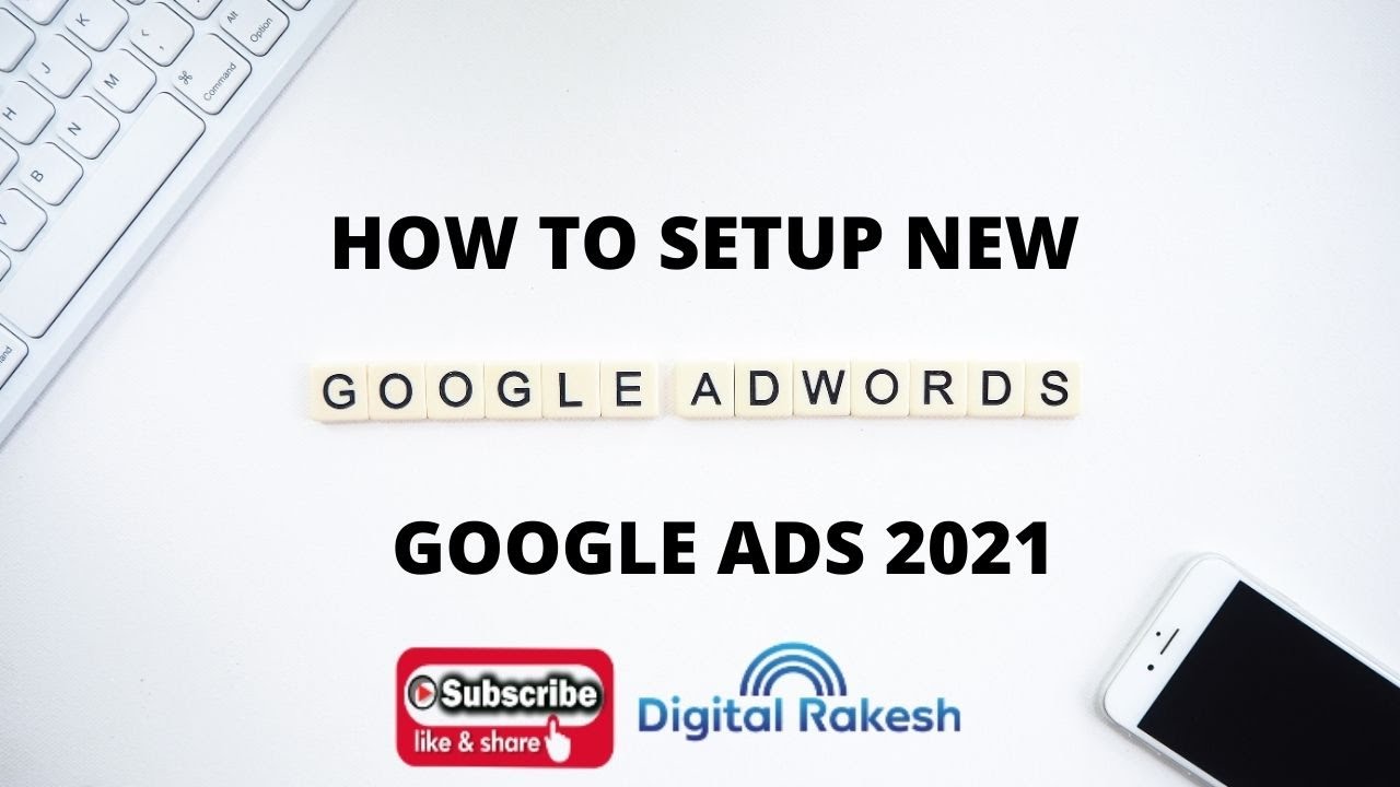 How to setup new google adwords account - Google Ads 2021 - Digital ...