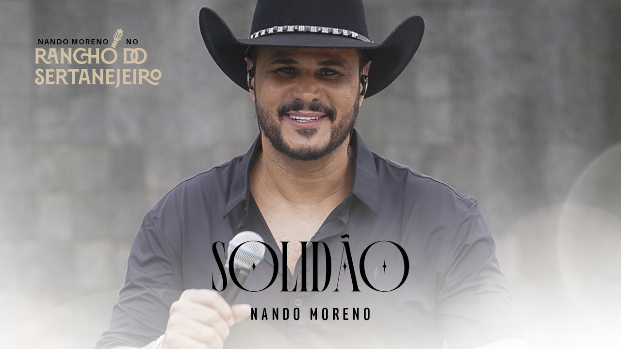 Nando Moreno - Solidão (Ao Vivo no Rancho do Sertanejeiro)