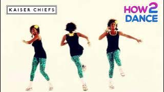 Kaiser Chiefs - How 2 Dance