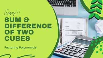 Factoring Polynomials | Sum and Difference of Two Cubes