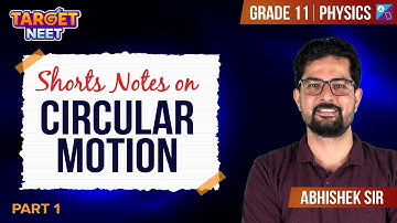 Shorts Notes on Circular Motion by Abhishek Sir - Part 1