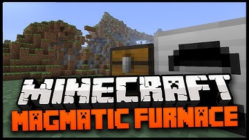 Minecraft Mod Spotlight: MAGMATIC FURNACE MOD 1.7.4 - MAXIMIZE THE USE OF LAVA IN A FURNACE!