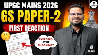 UPSC Mains 2026 GS Paper 2 | Live First Reaction 😱 GS 2 || Polity, IR || UPSC Mains Paper 2026