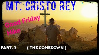 El Paso, Texas | Sunland Park, New Mexico | Mount Cristo Rey | Part. 2 | The Comedown