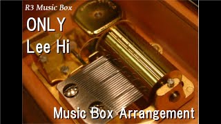 ONLY/Lee Hi [Music Box]