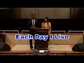 Each Day I Live Each Day I Live