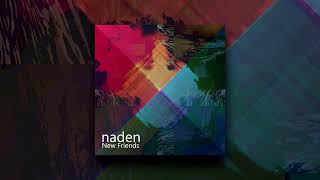 Video thumbnail of "Naden - New Friends"