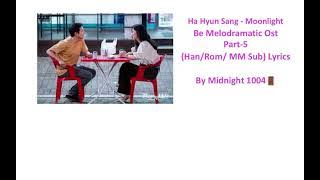 Ha Hyun Sang - Moonlight ( Han/ Rom/ MM Sub) Lyrics #Be Melodramatic Ost Part 5