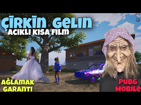 ÇİRKİN GELİN / ACIKLI KISA FİLM!! AĞLAMAK GARANTİ ( PUBG MOBİLE )