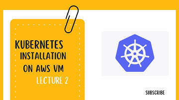 k8s-02: How to Install Kubernetes on AWS EC2 | Step-by-Step Kubernetes Setup in AWS