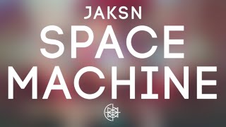 JAKSN - Space Machine