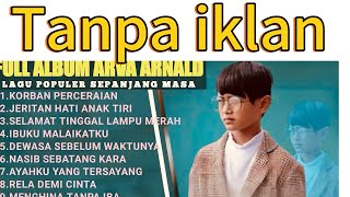 ARFA ARNOLD  FULL ALBUM  KORBAN PERCERAIAN NASIB SEBATANG KARA  SELAMAT TINGGAL LAMPU MERAH