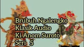 Brubuh Ngalengko 5 Lawasan Klasik Full Audio Ki Anom Suroto