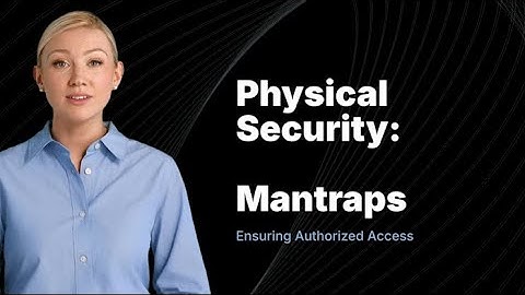 Physical Security: Mantraps