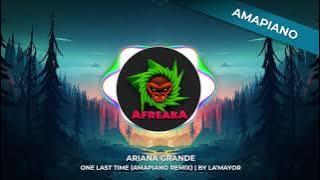 Ariana Grande - One last time (Amapiano Remix)