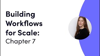 Building Workflows For Scale Ch. 7 - Conclusion And Summary | Monday.com