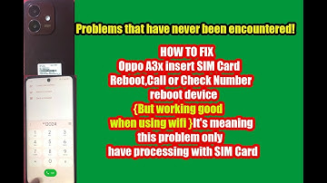 Oppo A3x insert SIM Card Reboot,Call or Check Number reboot device FIX