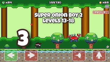 Super Onion Boy 2 Adventure - Gameplay Walkthrough Android Part 3 - Levels 13-18