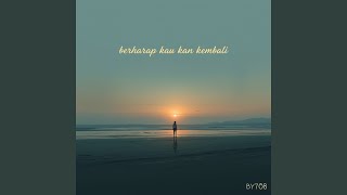 Berharap Kau Kan Kembali