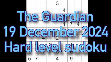 Sudoku solution – The Guardian 19 December 2024 Hard level
