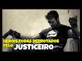 Grandes Heróis derrotados pelo JUSTICEIRO!!!!