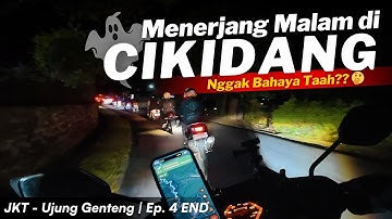 GELAP-GELAPAN Lewat CIKIDANG di Malam Hari ‼️ Apakah Aman?? 👻 Ep. 4 TOURING PERDANA
